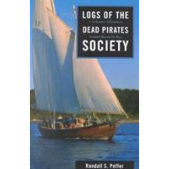 Pre-Owned Logs of the Dead Pirates Society: A Schooner Adventure Around Buzzards Bay (Paperback) 157409095X 9781574090956