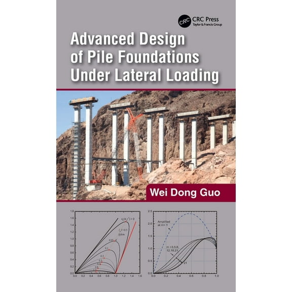 Advanced Design of Pile Foundations Under Lateral Loading, (Hardcover)