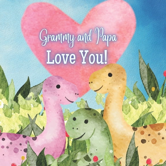 Grammy and Papa Love You!: A Rhyming Book for Grandchildren!, (Paperback)