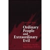 Ordinary People and Extraordinary Evil: A Report on the Beguilings of Evil (Paperback)