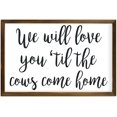 thumbnail image 2 of We Will Love You Til The Cows Come Home, Nursery Sign, Farm Theme Nursery Decor, Farmhouse Nursery Decor, Farm Nursery Sign, Baby Boy Gift, 2 of 8