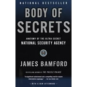 Body of Secrets: Anatomy of the Ultra-Secret National Security Agency [Paperback - Used]