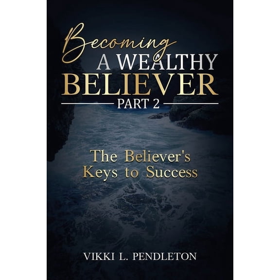 Becoming a Wealthy Believer Part 2, (Paperback)
