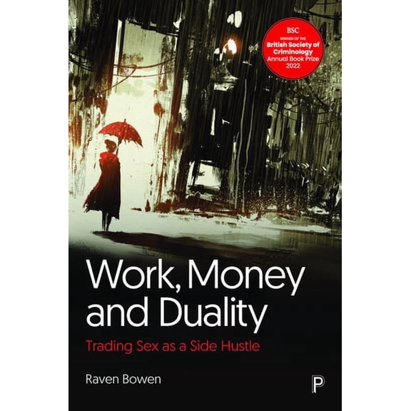 Work, Money and Duality: Trading Sex as a Side Hustle, (Paperback)