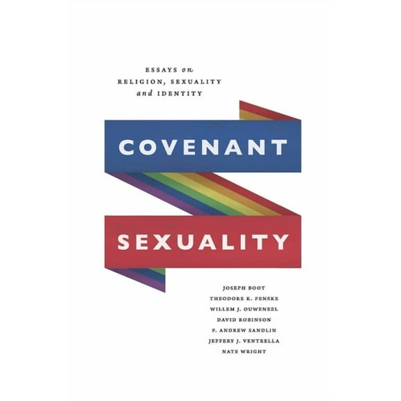 Covenant Sexuality: Essays on Religion, Sexuality, and Identity: Essays on, (Paperback)