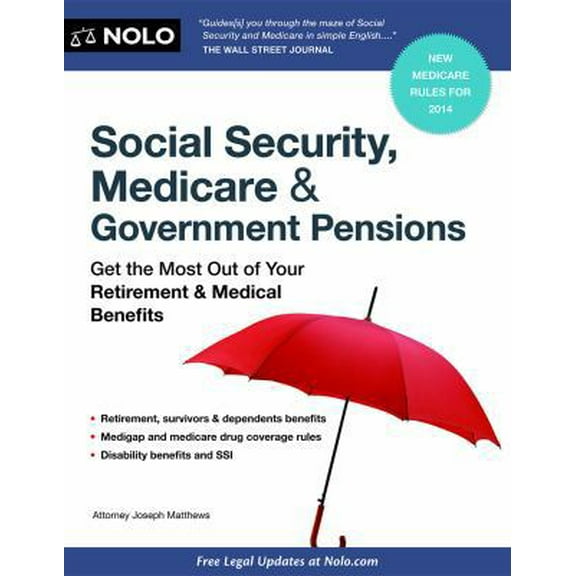 Pre-Owned Social Security, Medicare & Government Pensions: Get the Most Out of Your Retirement & Medical Benefits (Paperback) 1413319718 9781413319712