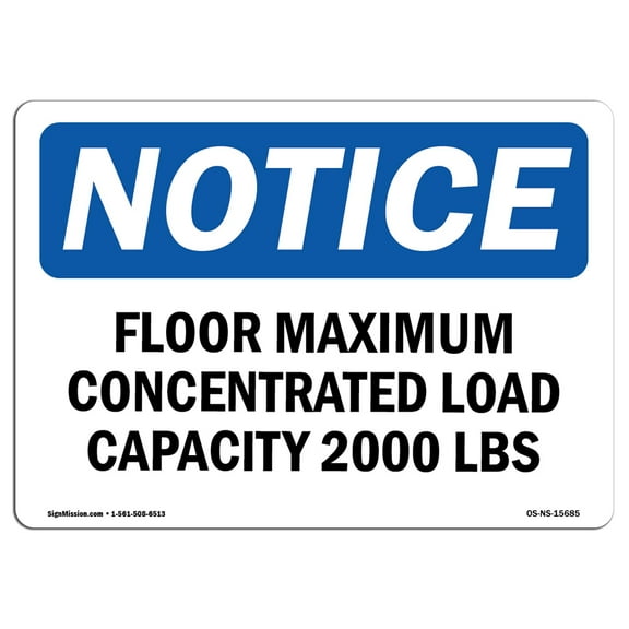 OSHA Notice Sign - NOTICE Floor Maximum Concentrated Load Capacity | Decal | Protect Your Business, Construction Site |  Made in the USA