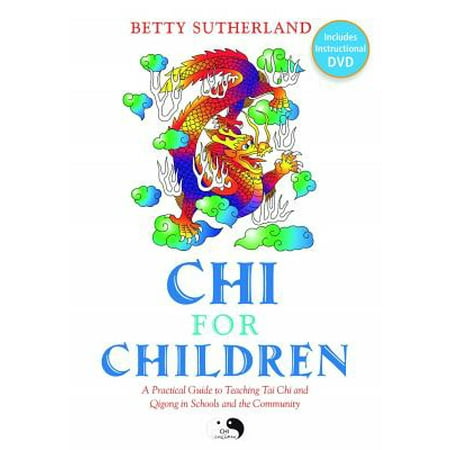 Chi for Children: A Practical Guide to Teaching Tai Chi and Qigong in Schools and the Community [With (Best Way To Learn Tai Chi)