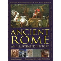 Ancient Rome: An Illustrated History, (Hardcover)