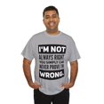 thumbnail image 6 of DJH Apparel | I Am Not Always Right Funny / Comical Unisex T-shirt, 6 of 7