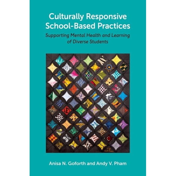 Culturally Responsive School-Based Practices: Supporting Mental Health and Learning of Diverse Students, (Paperback)