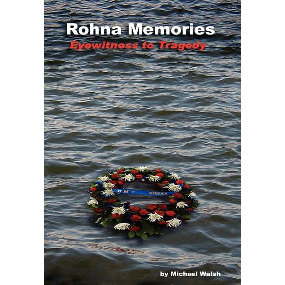 Rohna Memories: Eyewitness to Tragedy
