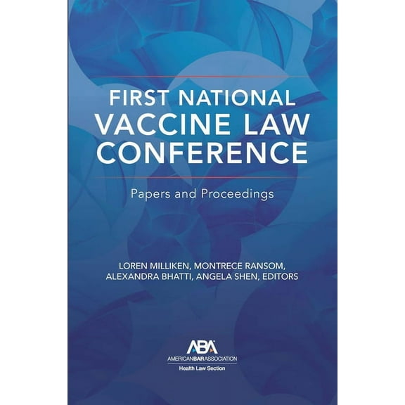 First National Vaccine Law Conference: Papers and Proceedings (Paperback)