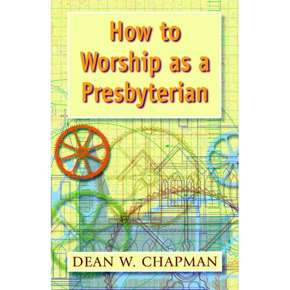 How to Worship as a Presbyterian (Paperback)