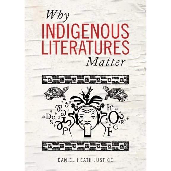 Indigenous Studies Why Indigenous Literatures Matter, (Paperback)