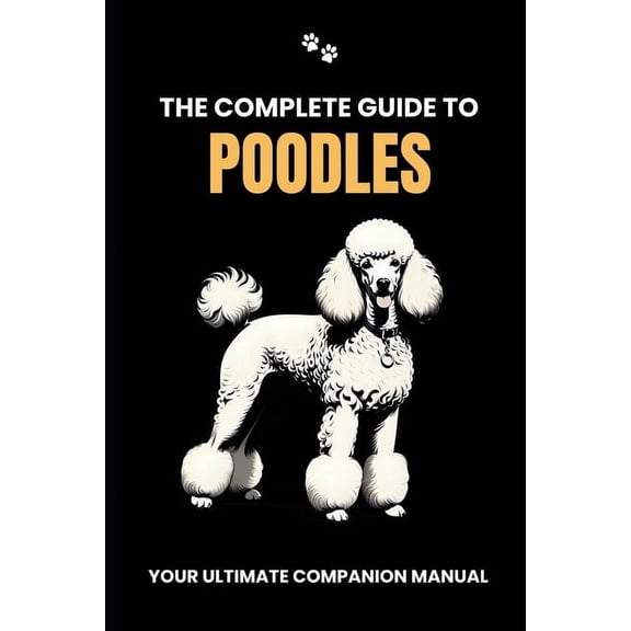 The Complete Guide to Poodles (Paperback)