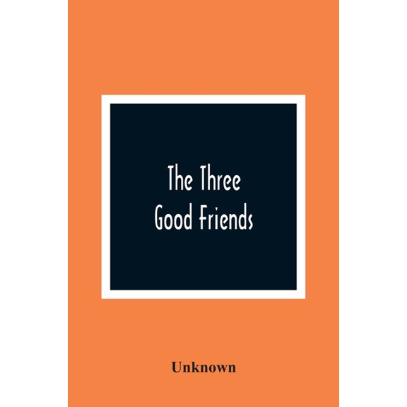 The Three Good Friends, (Paperback)