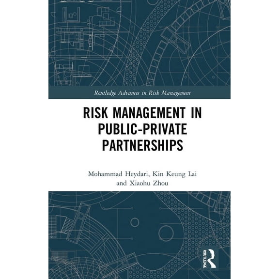 Routledge Advances in Risk Management Risk Management in Public-Private Partnerships, (Hardcover)