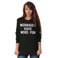 thumbnail image 5 of Mermaids Have More Fun Beach Lover Women's Long Sleeve T Shirt Brisco Brands S, 5 of 6