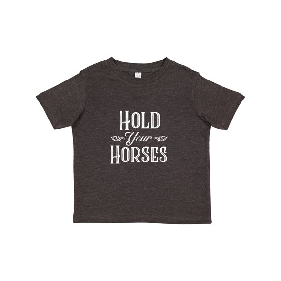 Inktastic Hold Your Horses in White Boys or Girls Toddler T-Shirt