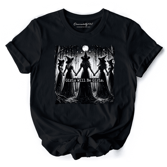 Girls Will Be Girls T-Shirt, Spooky Witch Coven Tee for Empowered Women