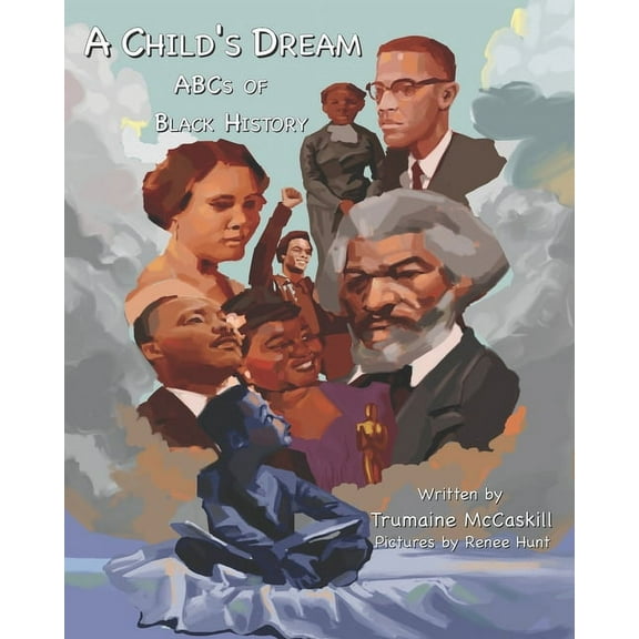 A Child's Dream: ABCs of Black History, (Paperback)