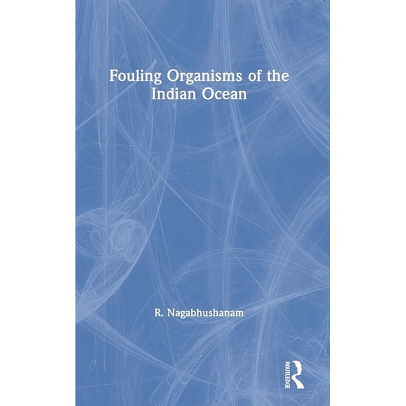 Fouling Organisms of the Indian Ocean, (Hardcover)