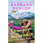 A Paradise, Alaska Romance: Strangers in Paradise (Paperback)