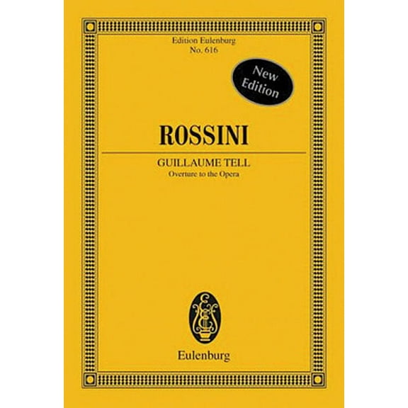 Edition Eulenburg Rossini: Guillaume Tell: Overture to the Opera, Book 616, (Paperback)