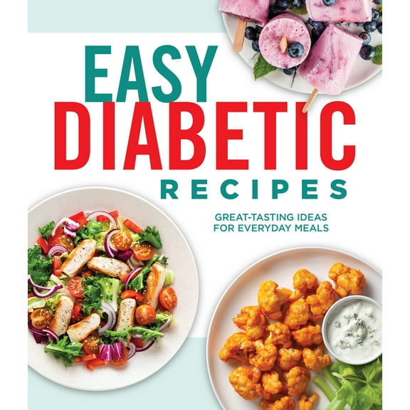 Pre-Owned Easy Diabetic Recipes: Great-Tasting Ideas for Everyday Meals 90 Healthy Recipes with Nutrition Facts & Photos Breakfast, Lunch, Dinner & Dessert Hard (Hardcover) 1645586030 9781645586036