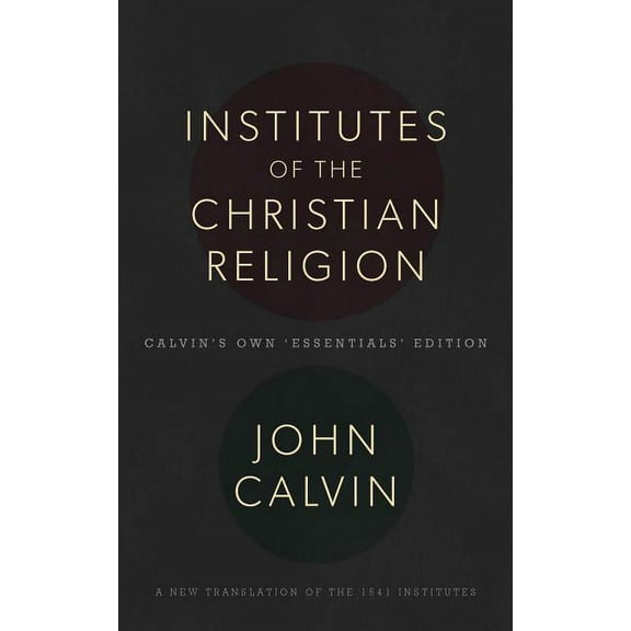 Institutes of the Christian Religion (Hardcover)