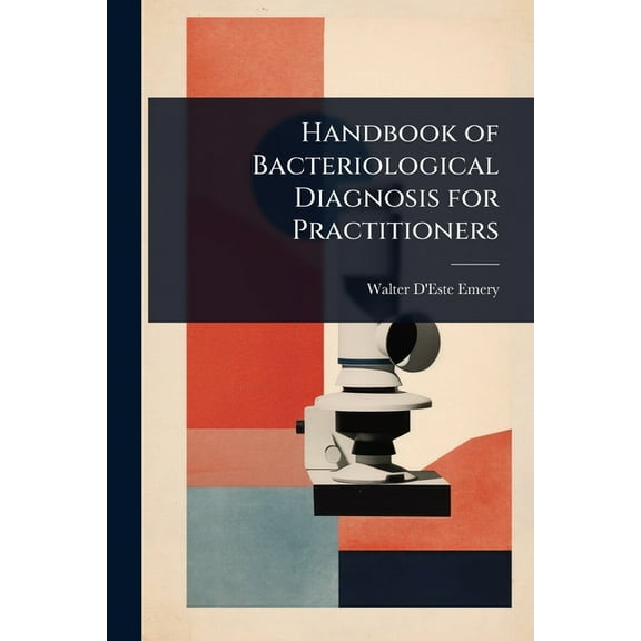 Handbook of Bacteriological Diagnosis for Practitioners, (Paperback)