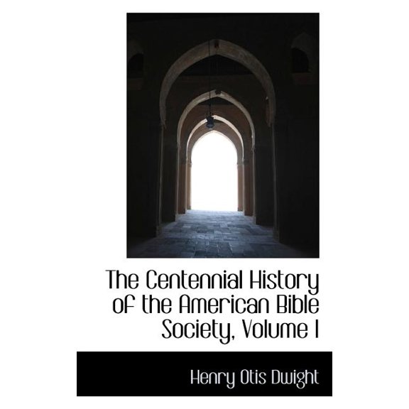 The Centennial History of the American Bible Society, Volume I (Paperback)
