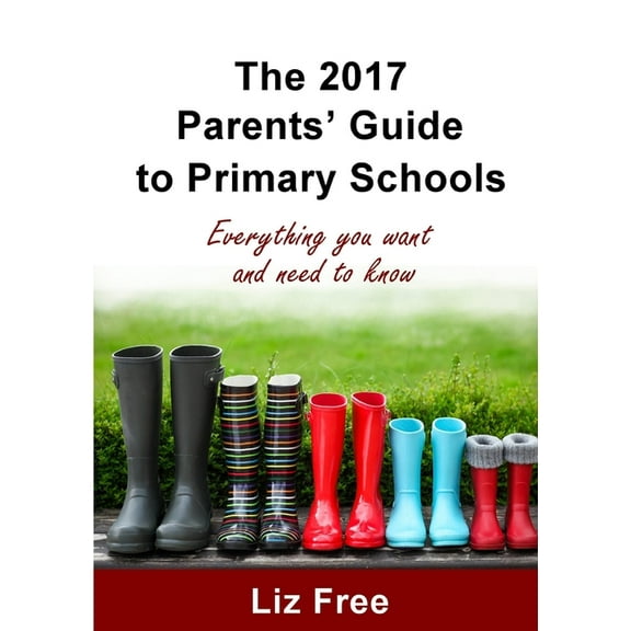 The 2017 Parents' Guide To Primary Schools (Paperback)