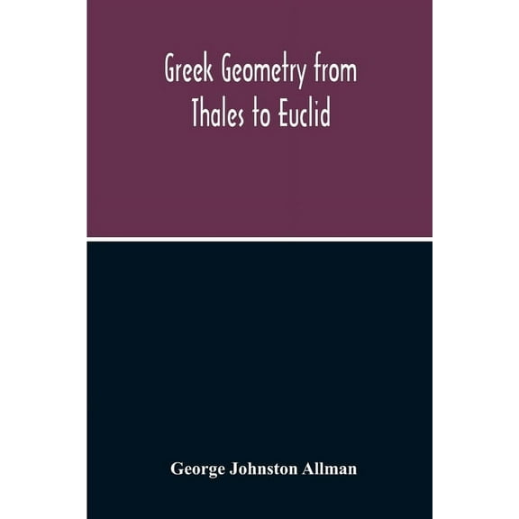 Greek Geometry From Thales To Euclid, (Paperback)