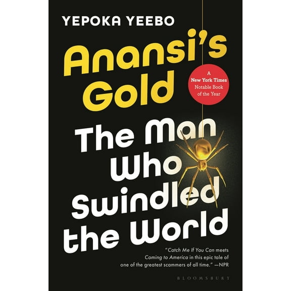 Anansi's Gold: The Man Who Swindled the World, (Paperback)