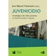 thumbnail image 1 of Juvenicidio NED ediciones 9788494442407, 1 of 2