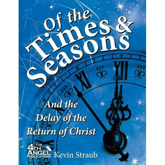 Of the Times and Seasons: and the Delay of the Return of Christ, (Paperback)