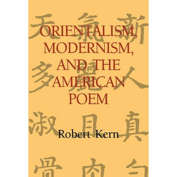 Cambridge Studies in American Literature Orientalism, Modernism, and the American Poem, Book 97, (Hardcover)