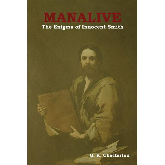 Manalive: The Enigma of Innocent Smith, (Paperback)