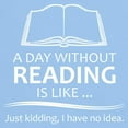 thumbnail image 3 of CafePress - Book Lover Gifts A Day Without Reading Is Like.. - Men's Classic Graphic T-Shirt, 3 of 4