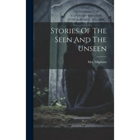 Stories Of The Seen And The Unseen (Hardcover)