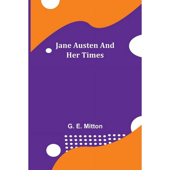 Jane Austen and Her Times, (Paperback)
