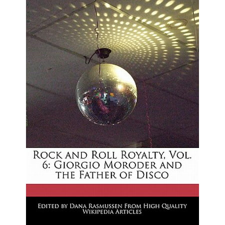 Rock and Roll Royalty, Vol. 6 : Giorgio Moroder and the Father of