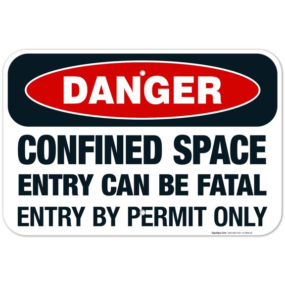 Danger Confined Space Entry Can Be Fatal Entry By Permit Only Sign, OSHA Sign, 12x18 Aluminum