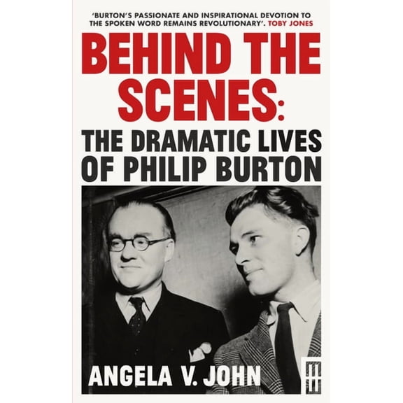 Modern Wales Behind the Scenes: The Dramatic Lives of Philip Burton, (Hardcover)