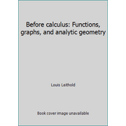 Before calculus: Functions, graphs, and analytic geometry [Hardcover - Used]