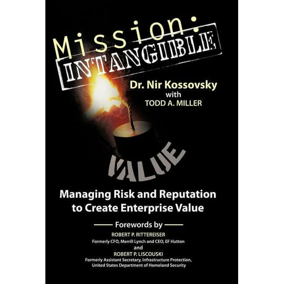 Mission: Intangible: Managing Risk and Reputation to Create Enterprise Value (Hardcover)