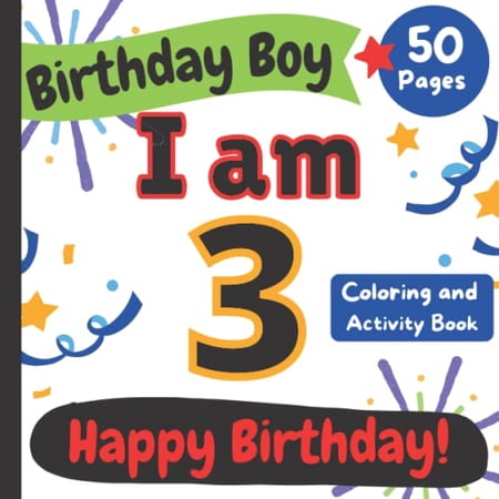 Pre-Owned Birthday Boy: I am 3: Happy Birthday Coloring and Activity Book (Happy Birthday Coloring and Activity Books for Kids) 9798837064944 Paperback