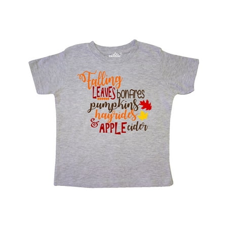 

Inktastic Falling Leaves Bonfires Pumpkins Hayrides and Apple Cider Gift Toddler Boy or Toddler Girl T-Shirt
